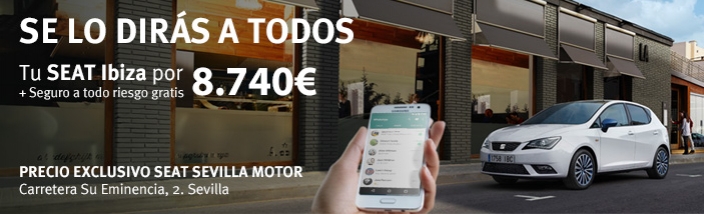 SEAT Sevilla Motor lanza la mejor oferta del Ibiza por 8.740€ y Seguro a Todo Riesgo gratis