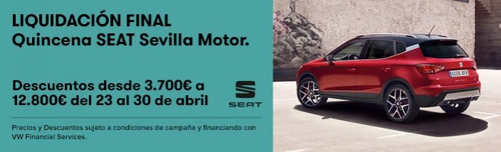 Liquidación Final de la Quincena Especial de Abril SEAT Sevilla Motor